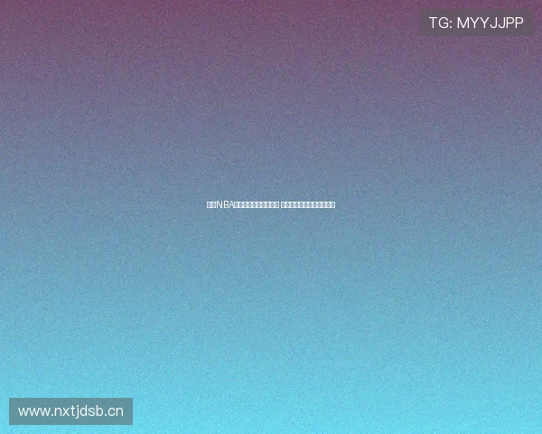 免费NBA直播观看网站下载推荐 最新高清直播平台一网打尽